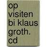 Op Visiten Bi Klaus Groth. Cd door Klaus Groth