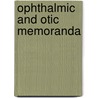 Ophthalmic And Otic Memoranda by Edward Talbot Ely