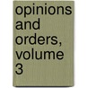 Opinions and Orders, Volume 3 by Commission Illinois. Publi