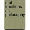 Oral Traditions As Philosophy door Samuel Oluoch Imbo