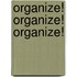 Organize! Organize! Organize!