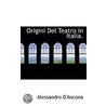 Origini Del Teatro In Italia. door Alessandro D'Ancona