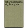 Ort:snapdragons Stg 1+ My Dad door Monica Hughes