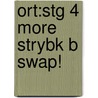 Ort:stg 4 More Strybk B Swap! door Roderick Hunt