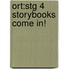 Ort:stg 4 Storybooks Come In! door Roderick Hunt