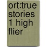 Ort:true Stories 1 High Flier door Vicky Shipton