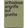 Orthodoxe Angriffe Auf Goethe by Wilhelm Rudolf Hoffmann