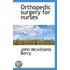 Orthopedic Surgery For Nurses