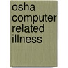 Osha Computer Related Illness by Unknown