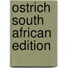 Ostrich South African Edition door Tony Seddon