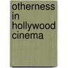 Otherness In Hollywood Cinema door Michael Richardson