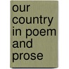 Our Country In Poem And Prose by Eleanor Alice Persons