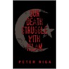 Our Death Struggle With Islam by Peter Riga