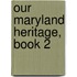 Our Maryland Heritage, Book 2