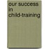 Our Success in Child-Training
