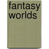 Fantasy Worlds