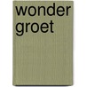 Wonder groet by Remco Sleiderink