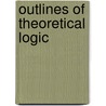 Outlines Of Theoretical Logic door Sir William Hamilton