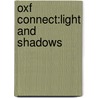 Oxf Connect:light And Shadows by James Driver