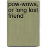 Pow-wows, Or Long Lost Friend by John George Hohman