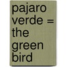 Pajaro Verde = The Green Bird door Joe Hayes