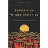 Palestinian Village Histories door Rochelle Davis