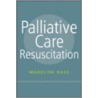 Palliative Care Resuscitation door Madeline Bass