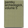 Pamtky Archeologick, Volume 5 door Historický Klub