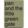 Pan and the Little Green Gate by Unknown