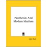 Pantheism And Modern Idealism door John Hunt