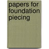 Papers for Foundation Piecing door Onbekend
