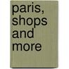 Paris, Shops And More door Vincent Knapp