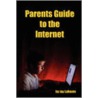 Parents Guide to the Internet by LaBonte Jay