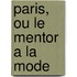 Paris, Ou Le Mentor A La Mode
