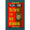 Parish Of The Next Millennium by William J. Bausch