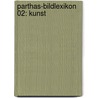 Parthas-Bildlexikon 02: Kunst door Daniela Tarabra