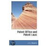 Patent Office And Patent Laws by J.G. Moore