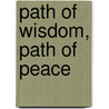 Path of Wisdom, Path of Peace door Von Schorborn Felizitas