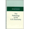Pathology of the U.S. Economy door Michael Perelman