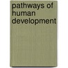 Pathways Of Human Development door Karen Roberto