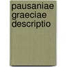 Pausaniae Graeciae Descriptio by Thomas Pausanias