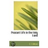 Peasant Life In The Holy Land by C.T. Wilson