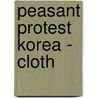 Peasant Protest Korea - Cloth door Gi-Wook Shin