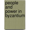 People And Power In Byzantium door Giles Constable