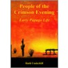 People Of The Crimson Evening by Ruth Underhill