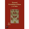 Personal Friendships Of Jesus door James Russell Miller