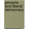 Persons And Liberal Democracy by Edward Barrett