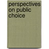 Perspectives On Public Choice by Dennis C. Mueller