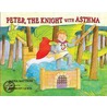 Peter, the Knight with Asthma door Janna Matthies