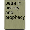 Petra in History and Prophecy by N.W. Hutchings